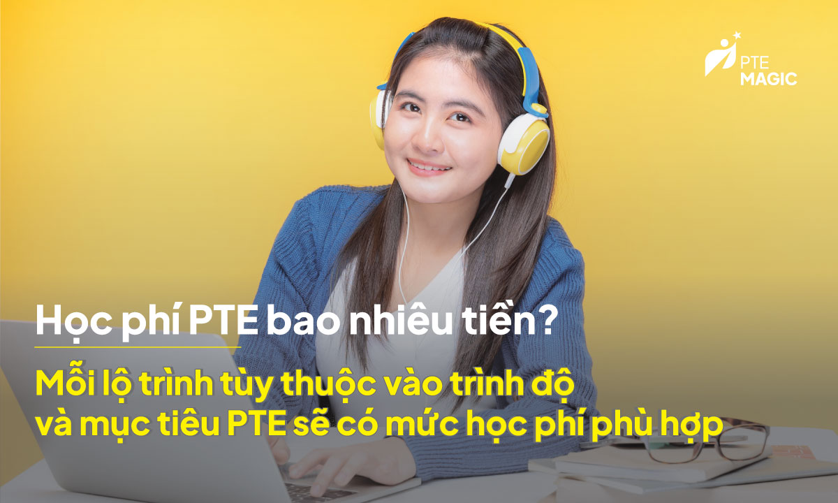 Học PTE hết bao nhiêu tiền?