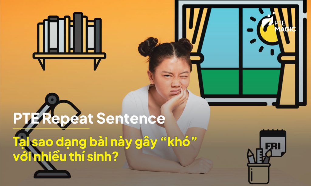 Tại sao Repeat Sentence lại gây "khó"