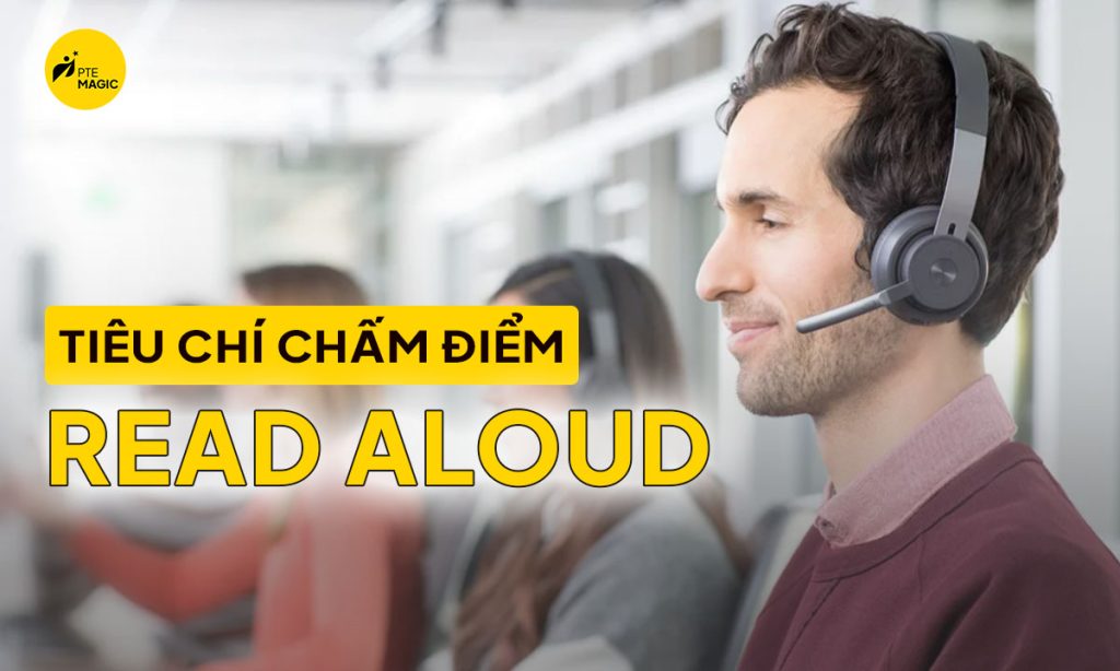 Tiêu chí chấm điểm PTE Read Aloud