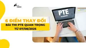 6 diem thay doi bai thi PTE
