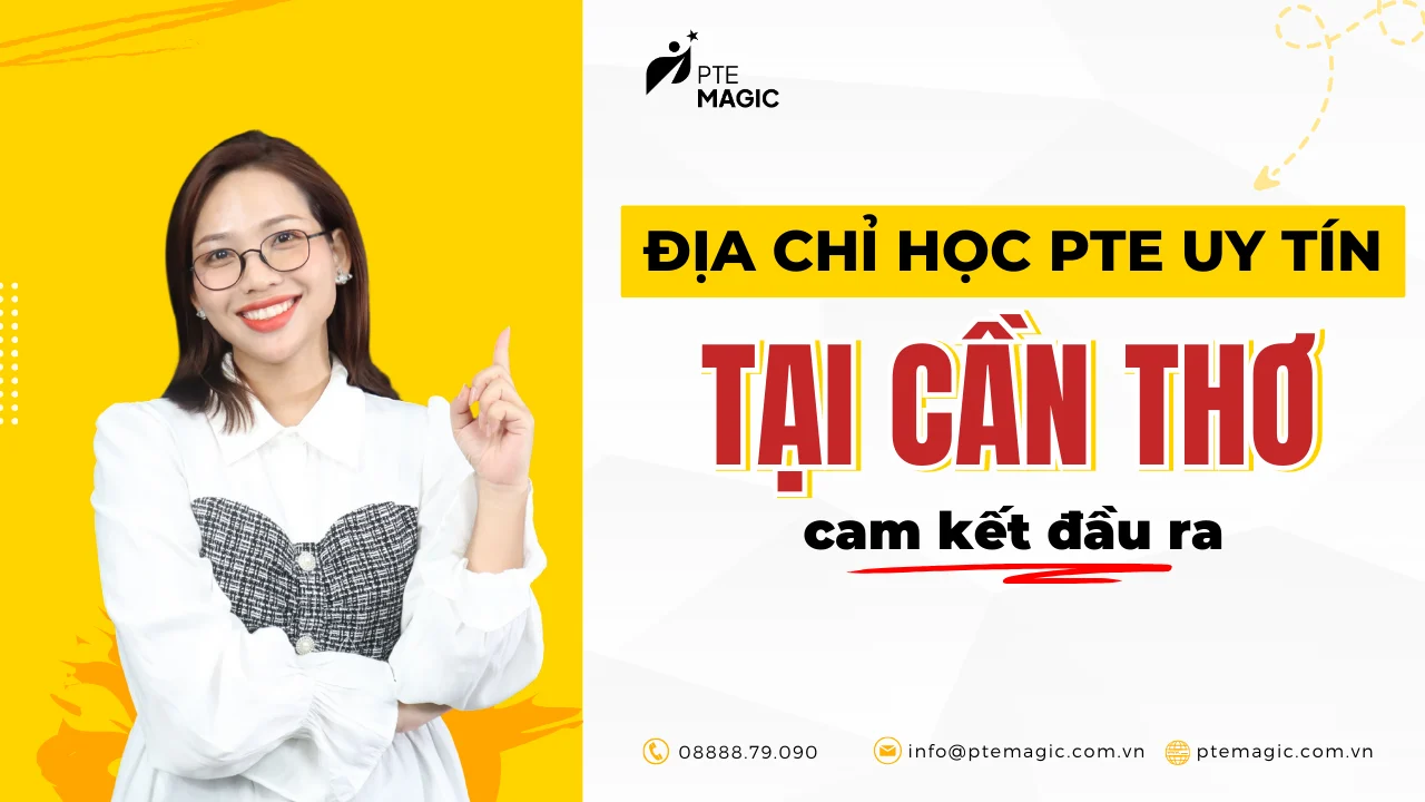 Địa chỉ học PTE ở Cần Thơ cam kết đầu ra uy tín